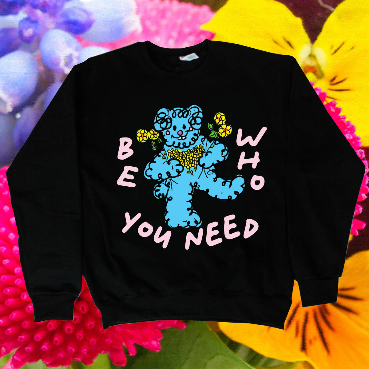 Be Who You Need Crewneck | Black + Colorful Front Graphic