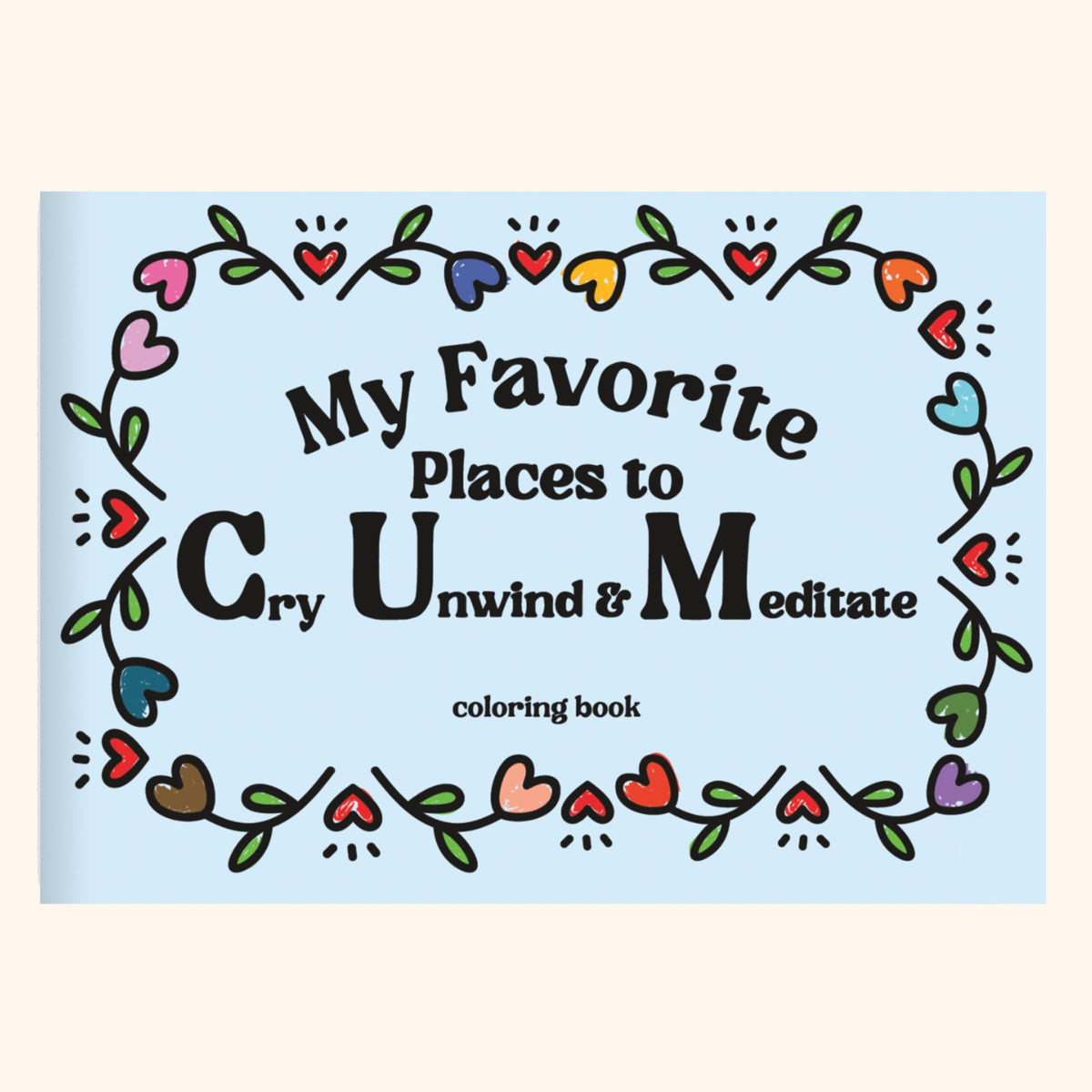 My Favorite Places to Cry, Unwind and Meditate | Coloring Book