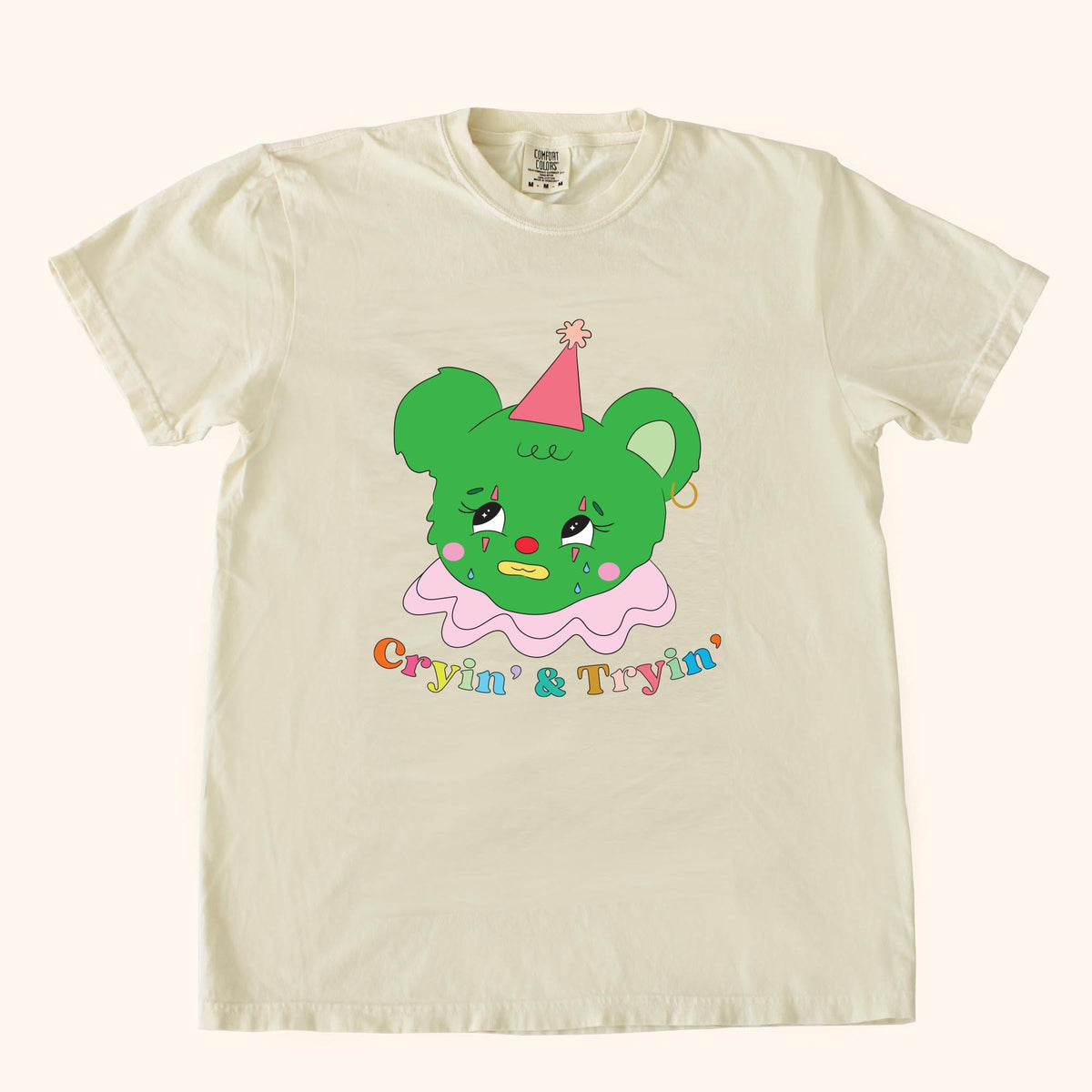 Cryin&#39; and Tryin&#39; | Ivory T-Shirt + Colorful Front Graphic