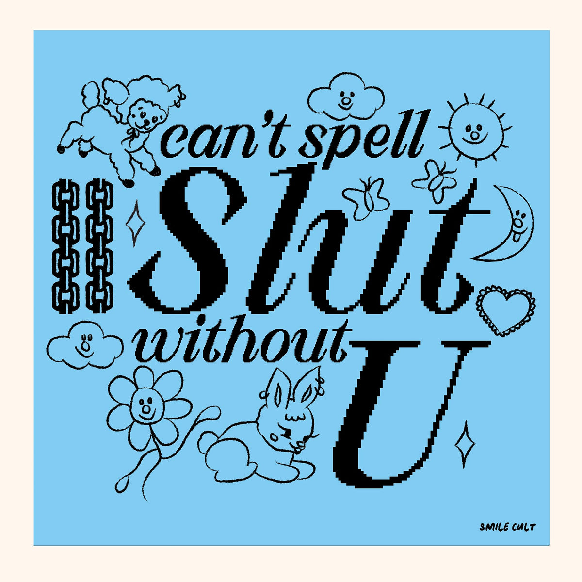 Can&#39;t Spell Slut Without U | 8x8 Art Print