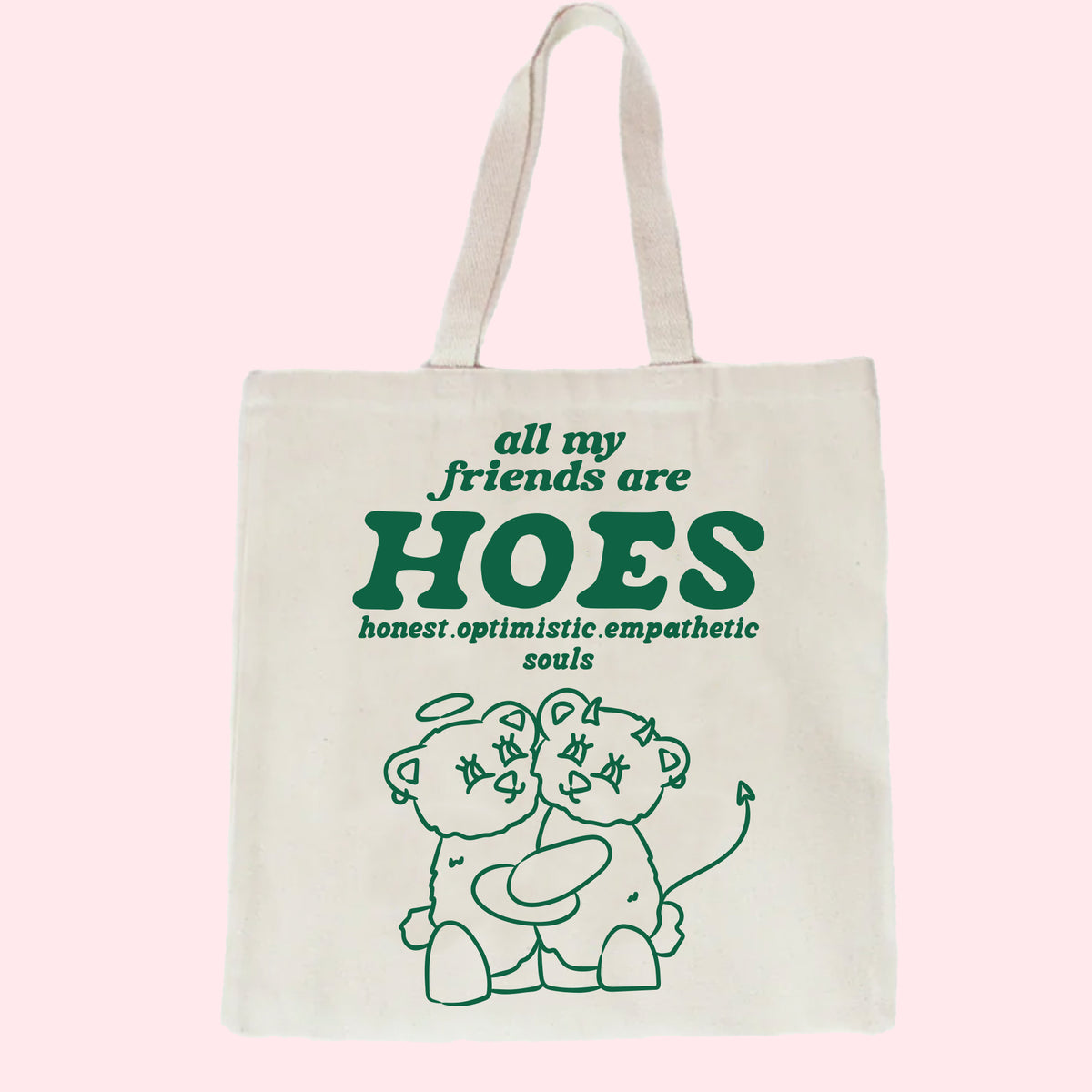 All My Friends Are HOES Tote Bag | Canvas + Green Graphic