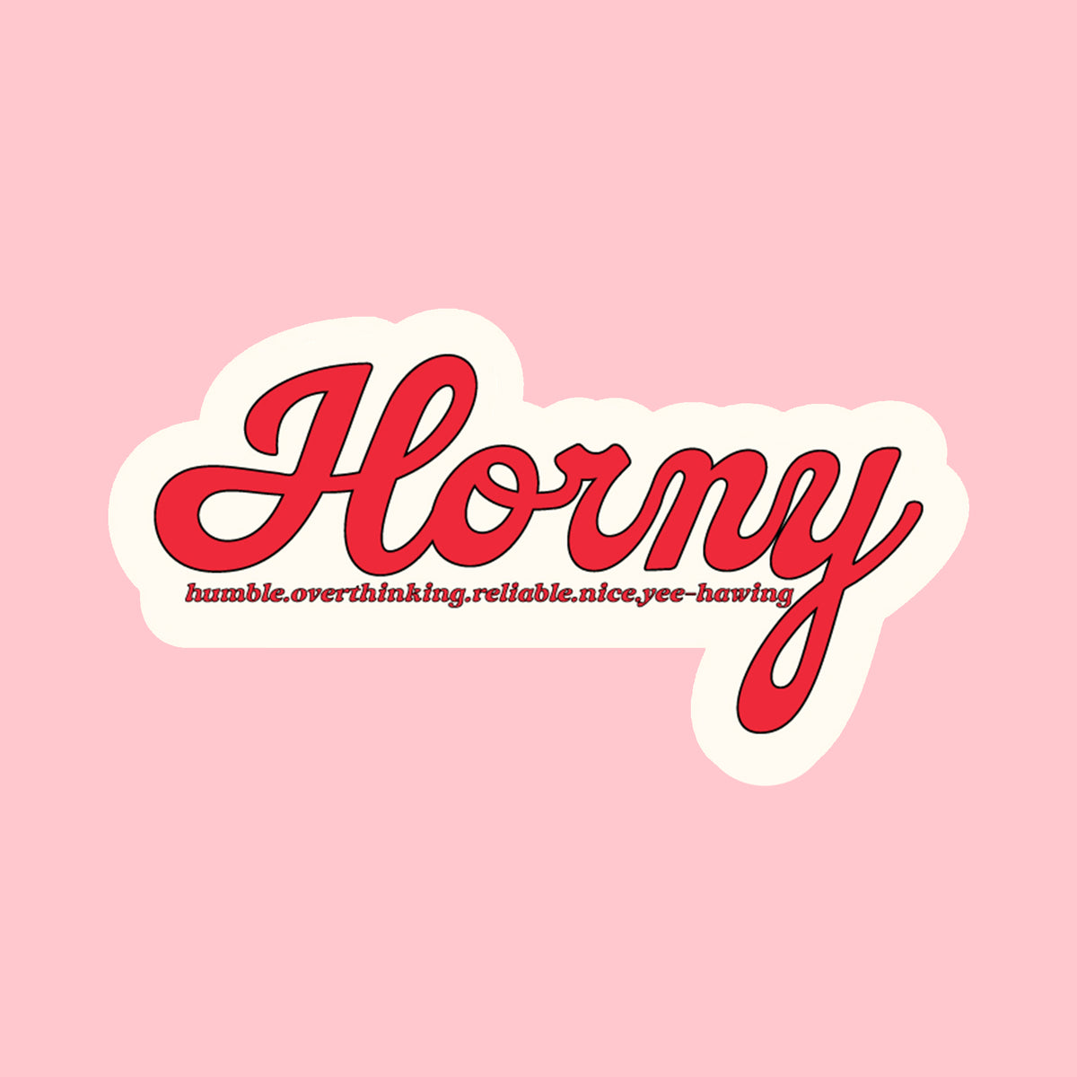 H.O.R.N.Y  | Sticker