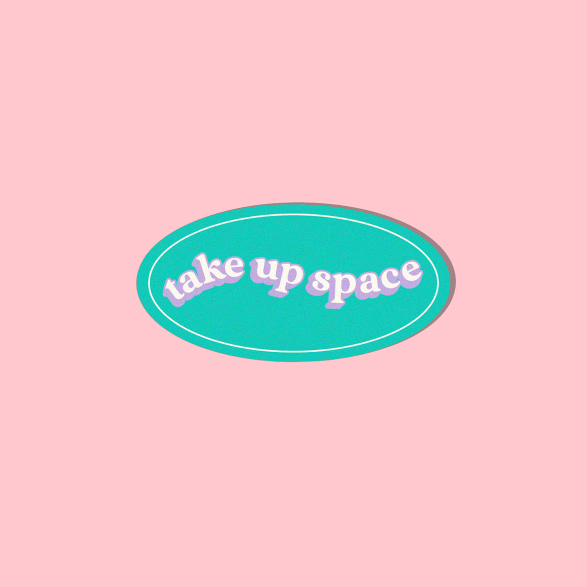 Take Up Space | Sticker